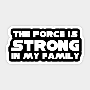 The Force is Strong Sticker